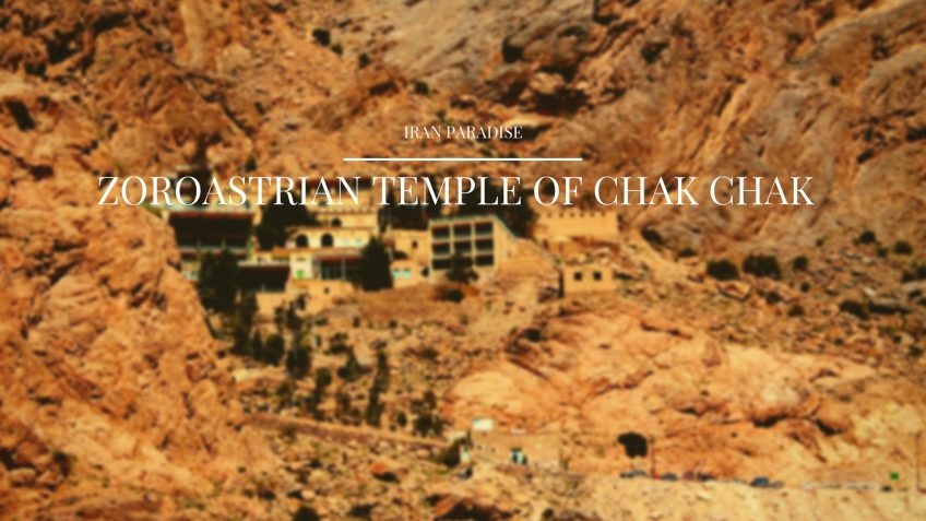 Zoroastrian Temple of Chak Chak