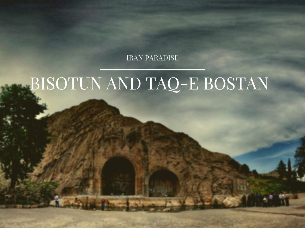 Bisotun and Taq-e Bostan