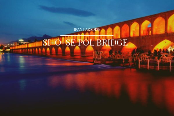 Si-o-se Pol Bridge